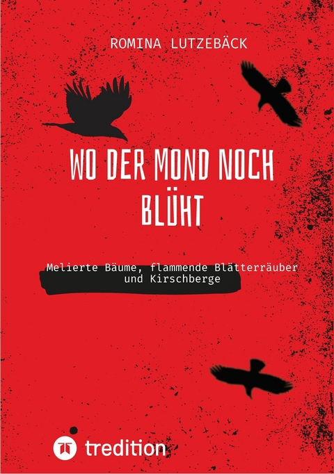 Wo der Mond noch bl&uuml;ht -  Romina Lutzeb&auml;ck