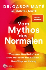Vom Mythos des Normalen -  Gabor Maté,  Daniel Maté