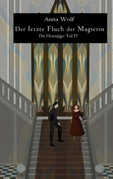 Der letzte Fluch der Magierin - Anita Wolf