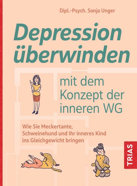Depression &uuml;berwinden mit dem Konzept der inneren WG - Sonja Unger