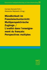 M&uuml;ndlichkeit im Franz&ouml;sischunterricht: Multiperspektivische Zug&auml;nge/ L'oralit&eacute; dans l'enseignement du fran&ccedil;ais: Perspectives multiples - 