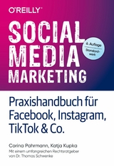 Social Media Marketing - Praxishandbuch f&uuml;r Facebook, Instagram, TikTok & Co. - Corina Pahrmann, Katja Kupka