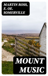 Mount Music - Martin Ross, E. OE. Somerville