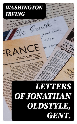 Letters of Jonathan Oldstyle, Gent.