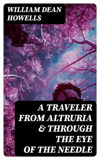 A Traveler from Altruria & Through the Eye of the Needle