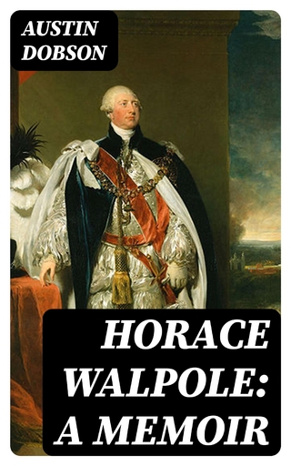 Horace Walpole: A memoir