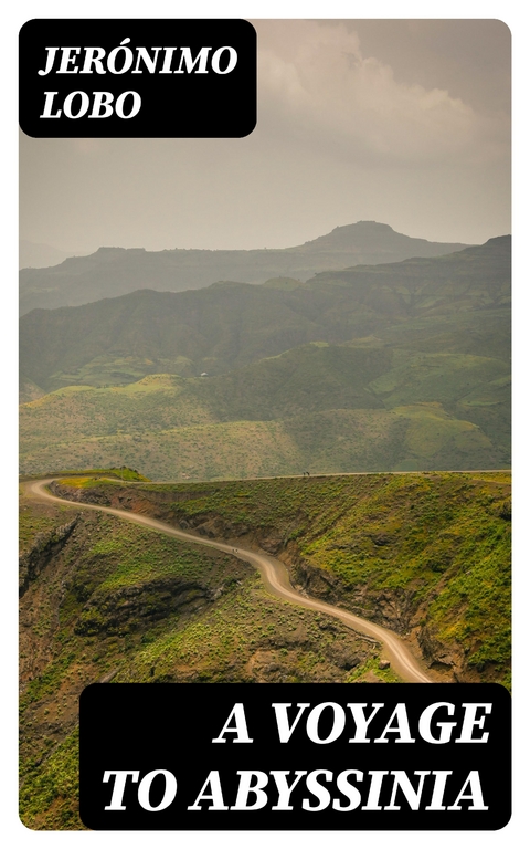 A Voyage to Abyssinia - Jerónimo Lobo