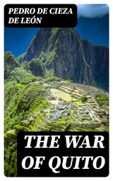 The War of Quito - Pedro de Cieza de Le&oacute;n
