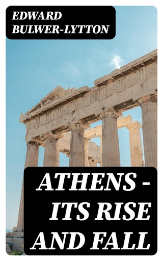 Athens - Its Rise and Fall
