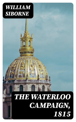 The Waterloo Campaign, 1815