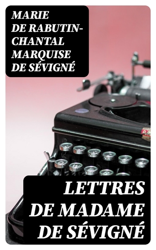 Lettres de Madame de Sévigné