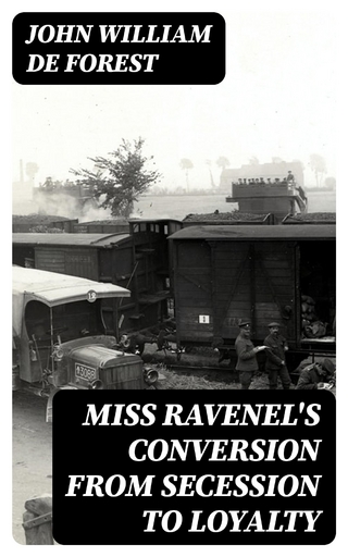 Miss Ravenel's Conversion from Secession to Loyalty