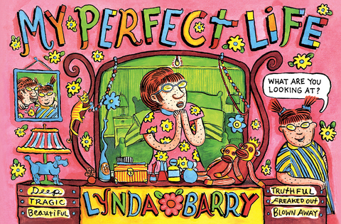 My Perfect Life -  Lynda Barry