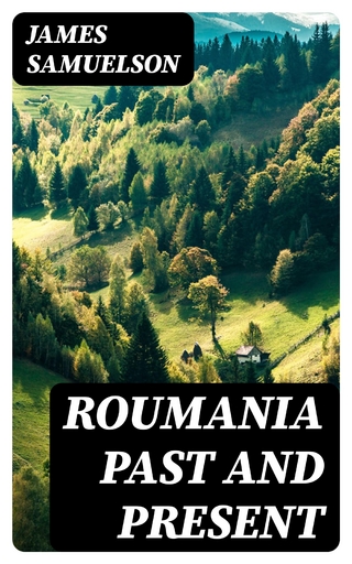 Roumania Past and Present