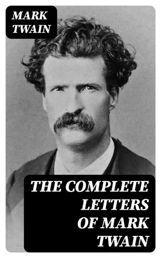 The Complete Letters of Mark Twain