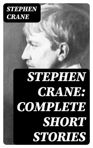 Stephen Crane: Complete Short Stories