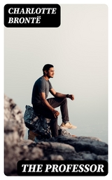 The Professor - Charlotte Bront&euml;