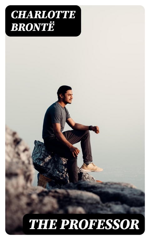 The Professor - Charlotte Bront&euml;