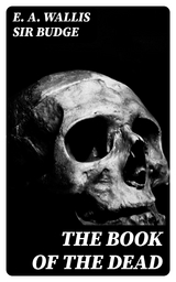 The Book of the Dead - E. A. Wallis Budge  Sir