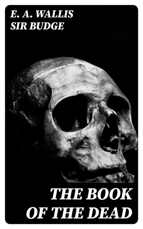 The Book of the Dead - E. A. Wallis Budge  Sir