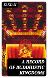 A Record of Buddhistic Kingdoms -  Faxian