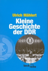 Kleine Geschichte der DDR - Ulrich M&auml;hlert