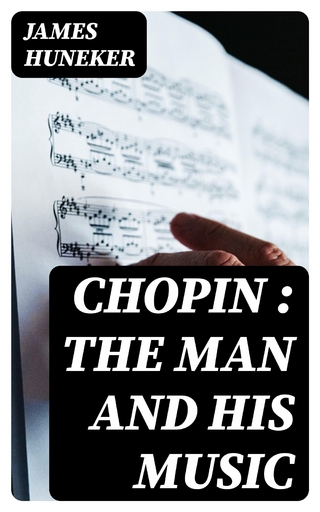 Chopin : the Man and His Music