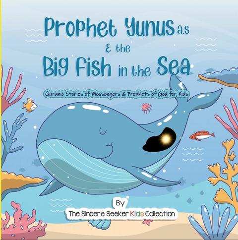 Prophet Yunus & the Big Fish in the Sea - Collection The Sincere Seeker Kids