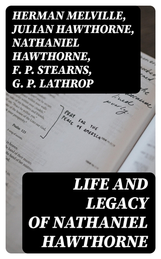 Life and Legacy of Nathaniel Hawthorne