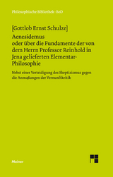 Aenesidemus oder &uuml;ber die Fundamente der von Herrn Professor Reinhold in Jena gelieferten Elementar-Philosophie - Gottlob Ernst Schulze