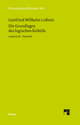 Die Grundlagen des logischen Kalk&uuml;ls - Gottfried Wilhelm Leibniz