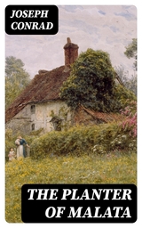The Planter of Malata - Joseph Conrad