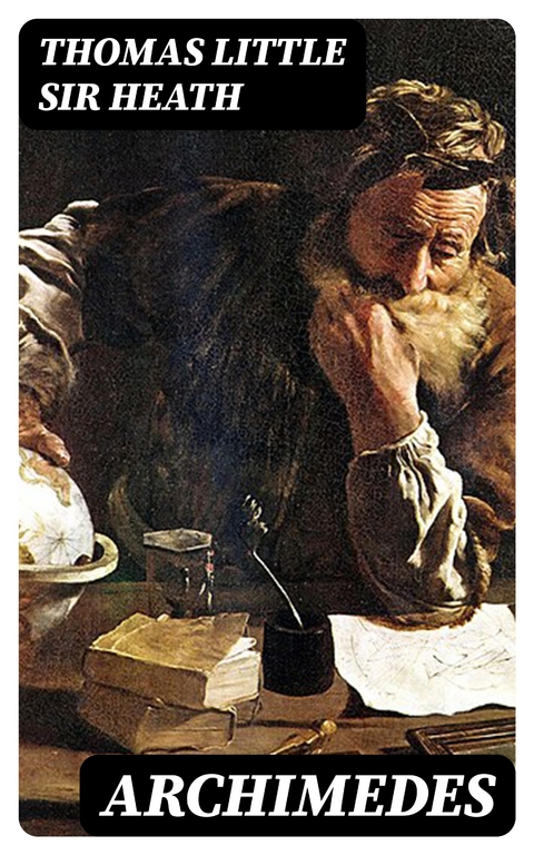 Archimedes - Thomas Little Heath  Sir