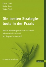 Die besten Strategietools in der Praxis - Volker Stich, Heiko Asum, Klaus Kerth