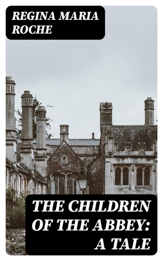The Children of the Abbey: A Tale