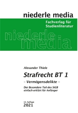 Strafrecht BT 1 - 2021 - Verm&ouml;gensdelikte - Alexander Thiele