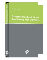 Das Baustellenhandbuch f&uuml;r die Ausf&uuml;hrung nach EnEV 2014 - H Uske