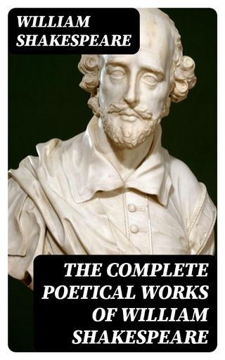 The Complete Poetical Works of William Shakespeare