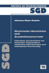 Historische Identit&auml;ten und Geschichtsunterricht - Johannes Meyer-Hamme
