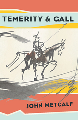 Temerity & Gall - John Metcalf