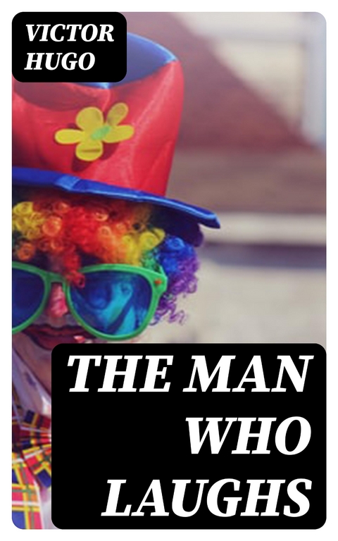 The Man Who Laughs - Victor Hugo