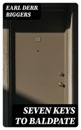 Seven Keys to Baldpate - Earl Derr Biggers