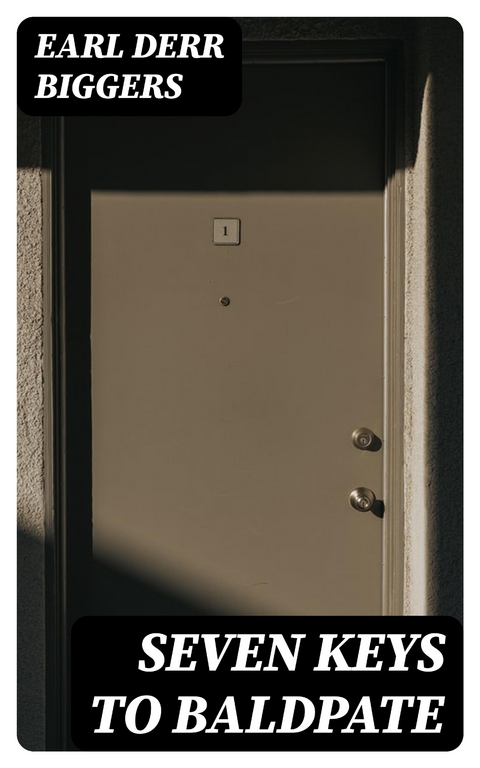 Seven Keys to Baldpate - Earl Derr Biggers