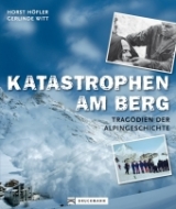 Katastrophen am Berg - Gerlinde Witt, Horst H&ouml;fler