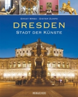 Dresden - Stadt der K&uuml;nste - Ernst Wrba, Dieter Zumpe