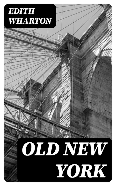 Old New York - Edith Wharton