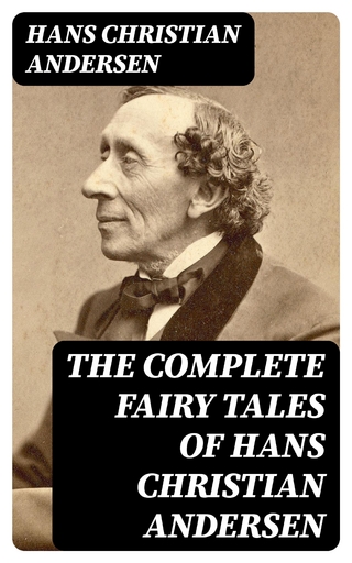 The Complete Fairy Tales of Hans Christian Andersen