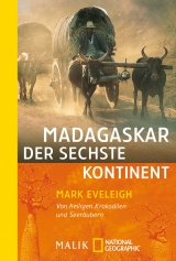 Madagaskar &ndash; der sechste Kontinent - Mark Eveleigh