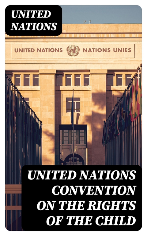 United Nations Convention on the Rights of the Child - United Nations