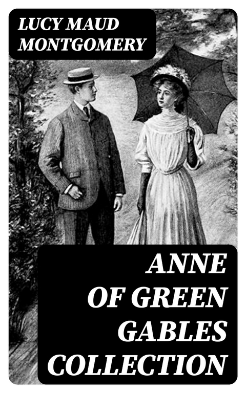 Anne of Green Gables Collection - Lucy Maud Montgomery